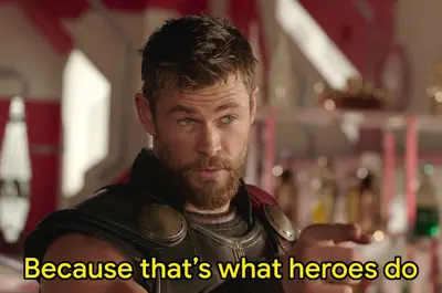 Because that's what heroes do meme template