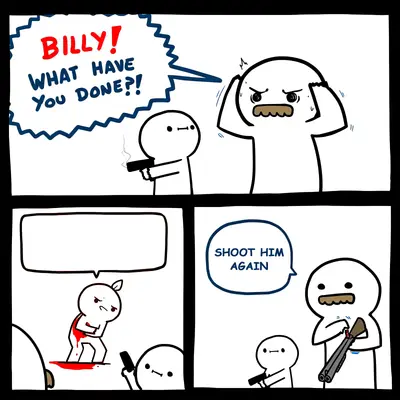 Billy what have you done meme template