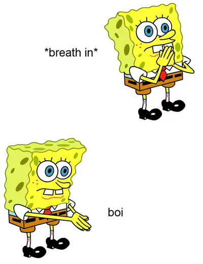 Breath in boi SpongeBob meme template