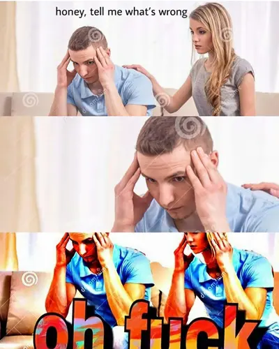 Honey tell me what's wrong meme template