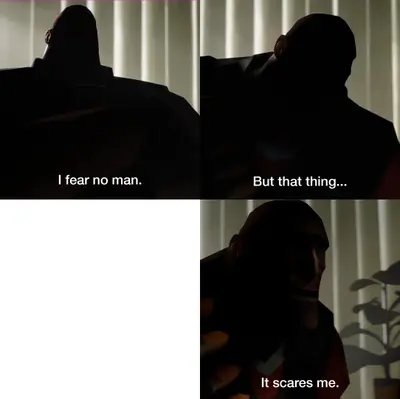 I fear no man meme template