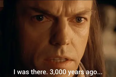 I was there 3000 years ago meme template