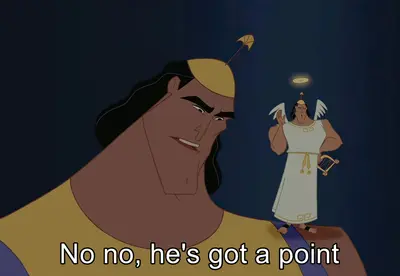Kronk no he's got a point meme template