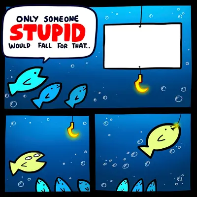 Only someone stupid fish meme template