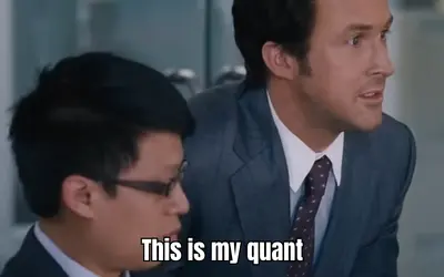 This is my quant (The Big Short) Ryan Gosling meme template
