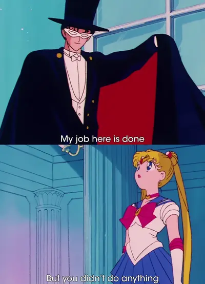 Tuxedo Mask my job here is done meme template